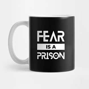 fear is a prison typography design Mug